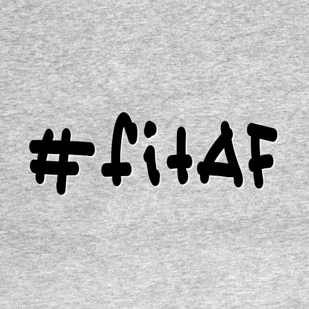 #fitAF - Black Text by caknuck